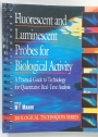 Fluorescent and Luminescent Probes for Biological Activity. A Practical Guide to Technology for Quantitative Real-Time Analysis.