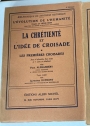 La Chrétienté et l'Idée de Croisade. Volume 1: Les Premières Croisades. Volume 2: Recommencements Nécessaires.
