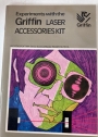 Experiments with the Griffin Laser Accessories Kit. A Guide to the Use of L59-611.