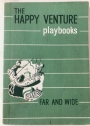 Happy Venture Playbooks - Book Four - Far and Wide. Illustrations by William Semple.