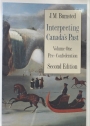 Interpreting Canada's Past. Volume One - Pre-Confederation. Second Edition.