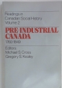 Pre-Industrial Canada, 1760 - 1849. Readings in Canadian Social History, Volume 2.