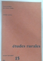 Études Rurales, Sixième Section, No 15, Octobre - Décembre 1964. Revue Trimestrielle d'Histoire, Géographie, Sociologie et Économie des Campagnes.