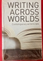 Writing Across Worlds: Contemporary Writers Talk.