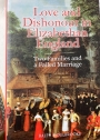 Love and Dishonour in Elizabethan England: Two Families and a Failed Marriage.