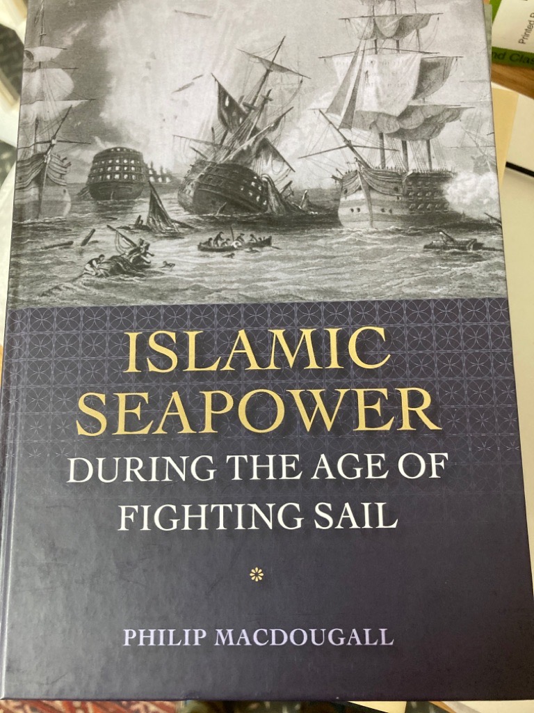 Islamic Seapower During the Age of Fighting Sail.
