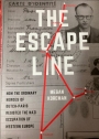 The Escape Line: How the Ordinary Heroes of Dutch-Paris Resisted the Nazi Occupation of Western Europe.