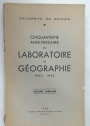 Cinquantième Anniversaire du Laboratoire de Géographie, Université de Rennes, 1902-1952. Volume Jubilaire.