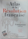 Atlas de la Révolution Française. Tome 2, L'Enseignement.