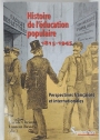 Histoire de l'Éducation Populaire 1815 - 1945. Perspectives Françaises et Internationales.