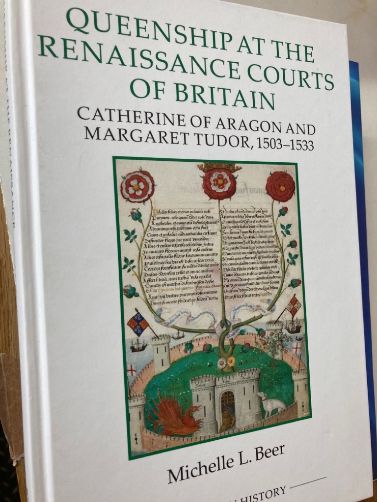 Queenship at the Renaissance Courts of Britain: Catherine of Aragon and Margaret Tudor, 1503 - 1533.