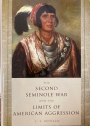 Second Seminole War and the Limits of American Aggression.