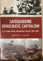 Safeguarding Democratic Capitalism: US Foreign Policy and National Security, 1920 - 2015.
