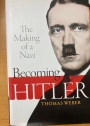 Becoming Hitler: The Making of a Nazi.