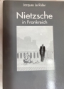 Nietzsche in Frankreich.