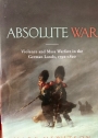 Absolute War: Violence and Mass Warfare in the German Lands, 1792 - 1820.