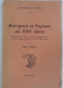 Bourgeois Et Paysans Au XVIIe Siècle. Recherches Sur Le Rôle Des Bourgeois Parisiens Dans La Vie Agricole Au Sud De Paris Au XVIIe Siècle.
