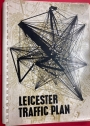 Leicester Traffic Plan. Report on Traffic and Urban Policy.