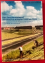 Der Streckenentwurf der Reichsautobahnen 1933 bis 1945: Eine ingenieurtechnische Analyse auf der Grundlage ausgewählter Archivbestände.