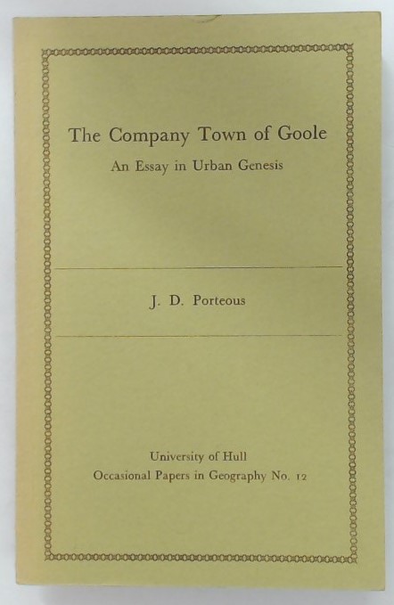 The Company Town of Goole. An Essay in Urban Genesis.