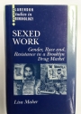 Sexed Work. Gender, Race and Resistance in a Brooklyn Drug Market.