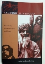 Arguing Sainthood. Modernity, Psychoanalysis and Islam.