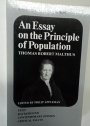 An Essay on the Principle of Population. Text, Background, Contemporary Opinion and Critical Essays.
