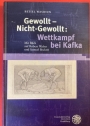 Gewollt - Nicht-gewollt: Wettkampf bei Kafka. Mit Blick auf Robert Walsr and Samuel Beckett.