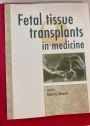 Fetal Tissue Transplants in Medicine.