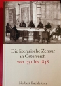 Die literarische Zensur in Österreich von 1751 bis 1848.