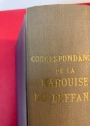 Correspondance complète de la Marquise du Deffand avec ses Amis le Président Hainault, Montesquieu, d'Alamber, Voltaire, Horace Walpole. Volume 2 ONLY