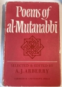 Poems of Al-Mutanabbi. A Selection with Introduction, Translations and Notes.