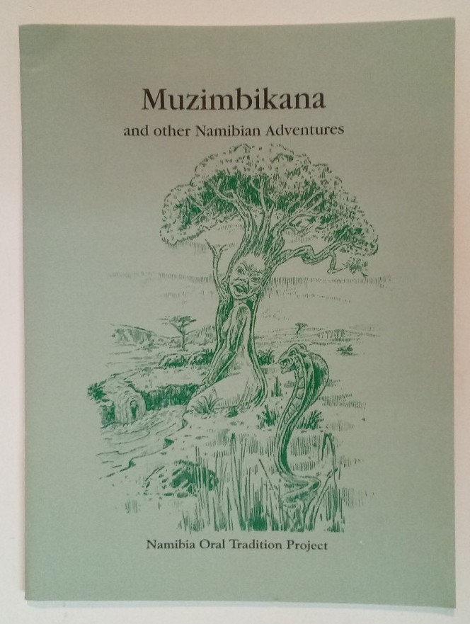Muzimbikana and Other Namibian Adventures. The Namibia Oral Tradition Project.