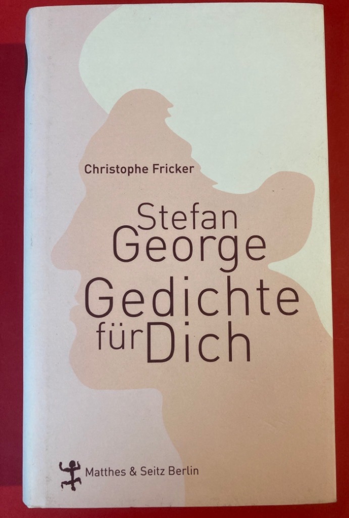 Stefan George: Gedichte für Dich.