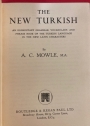 The New Turkish: An Elementary Grammar, Vocabulary and Phrase Book of the Turkish Language in the New Latin Characters.
