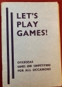 Let's Play Games! Overseas Games and Competitions for all Occasions.