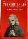 The Cure of Ars. St. Jean Marie Baptiste Vianney 1786 - 1859. Feast Day, August 9th.