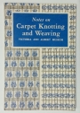 Notes on Carpet Knotting and Weaving.