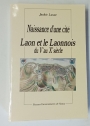 Naissance d'une Cité. Laon et le Laonnois du Ve au Xe Siècle.