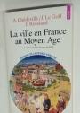 La Ville en France au Moyen Age.