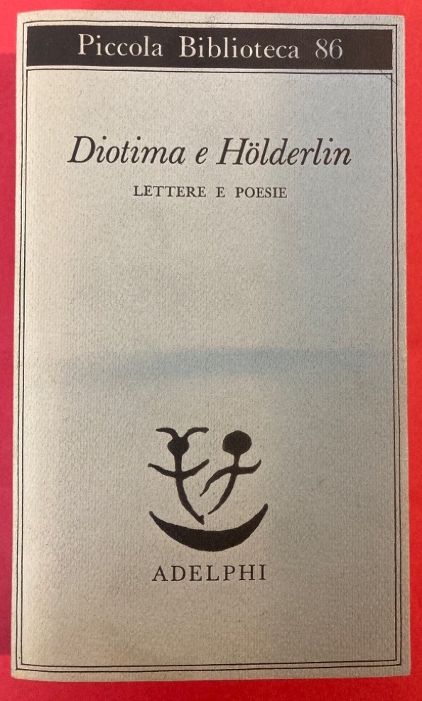 Diotima e Hölderlin. Lettere e Poesie.