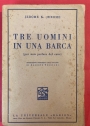 Tre Uomini in una Barca (Per non Parlare del Cane). Traduzione Integrale dall'Inglese di Alberto Tedeschi.