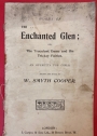 The Enchanted Glen: Or, The Truculent Dame and the Tricksy Fairies. An Operetta for Girls.