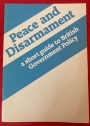 Peace and Disarmament: A Short Guide to British Government Policy.