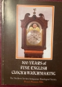 300 Years of Fine English Clock and Watchmaking from the Northern Section, Antiquarian Horological Society.