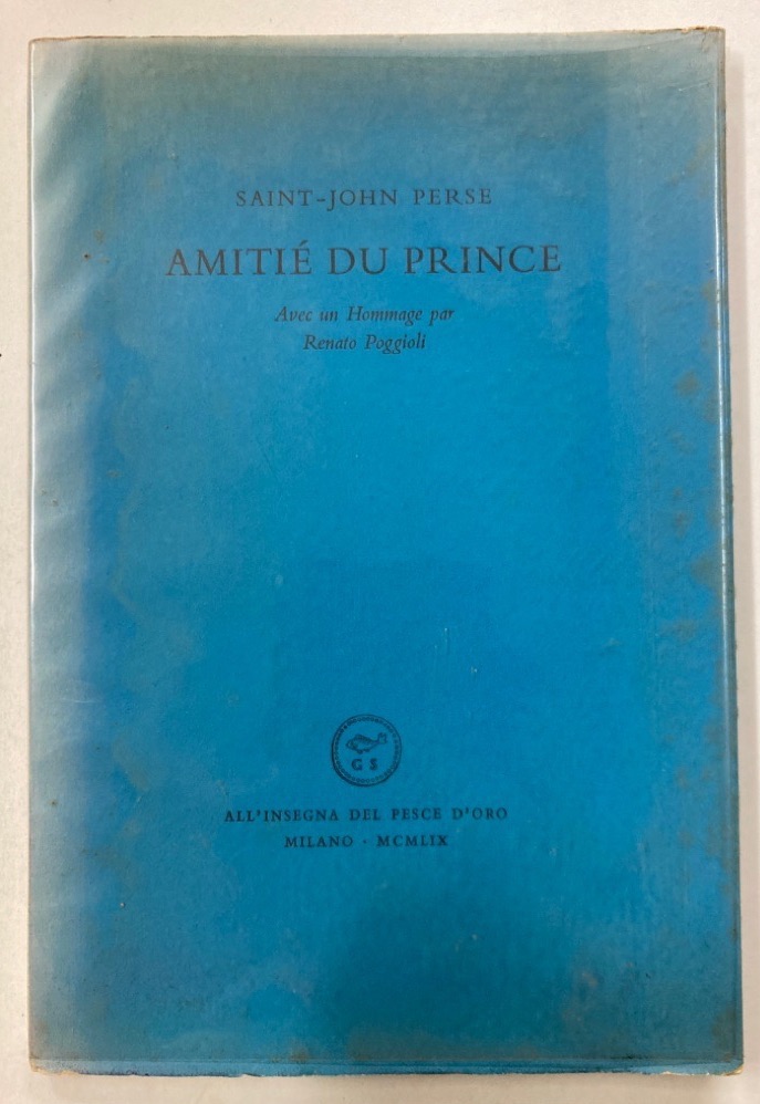 Saint-John Perse. Amitié du Prince. Avec un Hommage du Renato Poggioli.