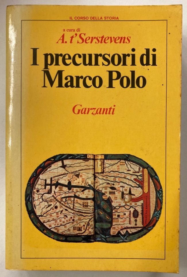 I Precursori di Marco Polo. Testi Integrali Scelti, Tradotti e Commentati.