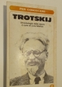 Trotskij. Un'Antologia delle Opere.