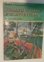 Romanzi di Mare e di Avventura. Volume 2. Il Naufragio, Ill Padiglione sulle Dune, Favole Marine.