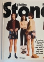 I Rolling Stones. La Carriera, la Discografia Ufficiale, i Bootlegs, i Film della più Discussa Rock Band del Secolo.